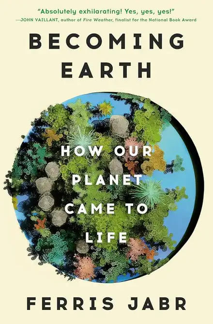 Becoming Earth (2024) – Ferris Jabr | کتاب زمین شدن نوشته فِریس جِیبر