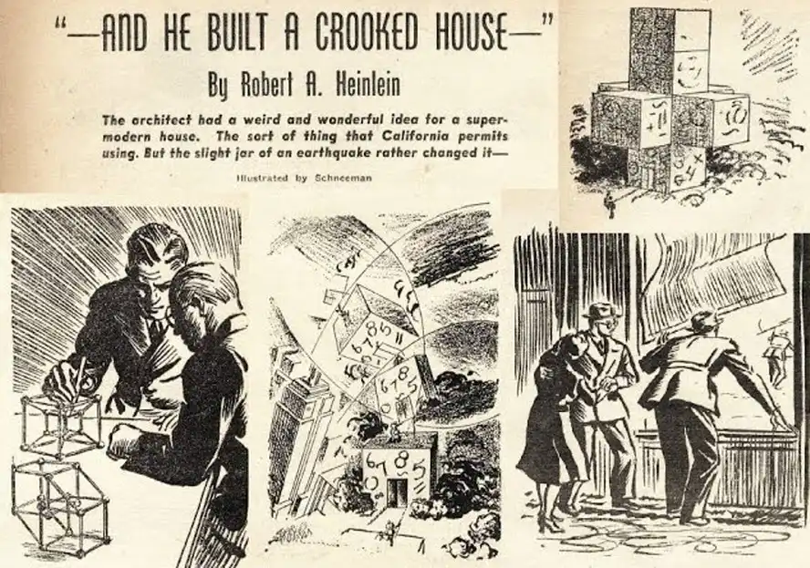 و او خانه‌ای کج ساخت – رابرت ای. هایـن‌لاین —And He Built a Crooked House— – Robert A. Heinlein (1941)