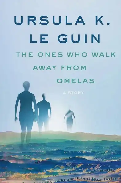 The Ones Who Walk Away from Omelas – Ursula K. Le Guin (1973) | داستان کسانی که اُمِلاس را ترک می‌کنند نوشته اورسولا کی. لو گویین