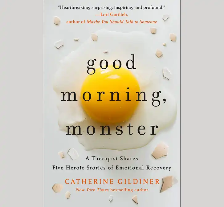 Good Morning, Monster: A Therapist Shares Five Heroic Stories of Emotional Recovery